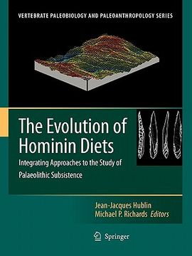 portada the evolution of hominin diets: integrating approaches to the study of palaeolithic subsistence