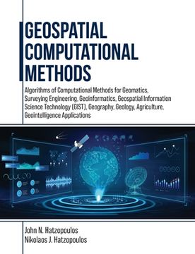portada Geospatial Computational Methods: Algorithms of Computational Methods for Geomatics, Surveying Engineering, Geoinformatics, Geospatial Information Sci (in English)