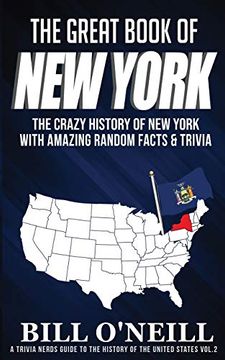 portada The Great Book of new York: The Crazy History of new York With Amazing Random Facts & Trivia (a Trivia Nerds Guide to the History of the us) (in English)