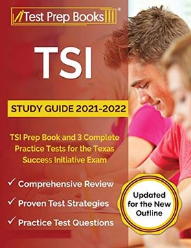 portada Tsi Study Guide 2021-2022: Tsi Prep Book and 3 Complete Practice Tests for the Texas Success Initiative Exam: [Updated for the new Outline] (en Inglés)