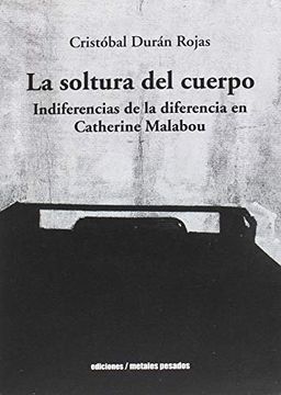 portada La soltura del cuerpo. Indiferencias de la diferencia en Catherine Malabou (in Spanish)