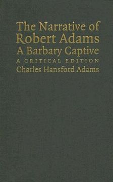 portada The Narrative of Robert Adams, a Barbary Captive: A Critical Edition (en Inglés)