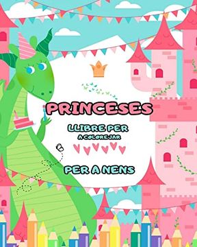 portada Llibre per pintar princeses: per a nens de 4 a 8 anys (dissenys fantàstics): Un gran llibre per pintar ple de moltes hores de diversió per pintar! (en Catalá)