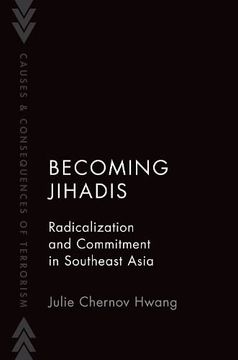 portada Becoming Jihadis: Radicalization and Commitment in Southeast Asia (Causes and Consequences of Terrorism) 