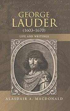portada George Lauder (1603-1670): Life and Writings: 35 (Studies in Renaissance Literature, 35) (en Inglés)