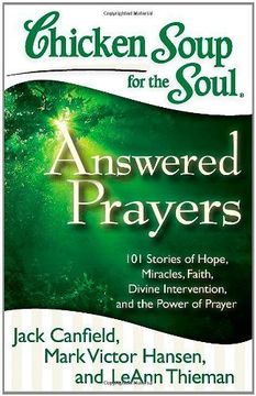 portada Chicken Soup for the Soul: Answered Prayers: 101 Stories of Hope, Miracles, Faith, Divine Intervention, and the Power of Prayer (en Inglés)