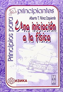 portada Principios Para Principiantes (Una Iniciación a la Física) (in Spanish)