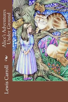 portada Alice's Adventures Under Ground Lewis Carroll (en Inglés)