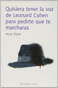portada Quisiera tener la voz de Leonard Cohen para pedirte que te marcharas (in Spanish)