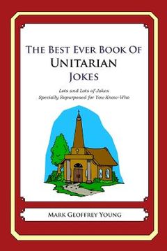 portada The Best Ever Book of Unitarian Jokes: Lots and Lots of Jokes Specially Repurposed for You-Know-Who (en Inglés)