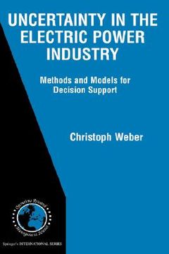portada uncertainty in the electric power industry: methods and models for decision support