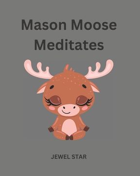 portada Mason Moose Meditates (en Inglés)