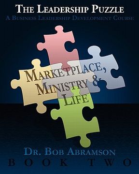 portada the leadership puzzle - marketplace, ministry and life - book two (en Inglés)