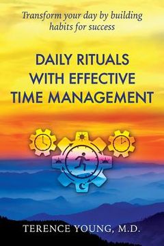 portada Daily Rituals with Effective Time Management: Transform your day by building habits for success (en Inglés)
