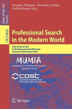 portada Professional Search in the Modern World: Cost Action Ic1002 on Multilingual and Multifaceted Interactive Information Access (en Inglés)