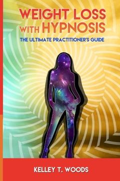portada Weight Loss With Hypnosis: The Ultimate Practitioner'S Guide (en Inglés)