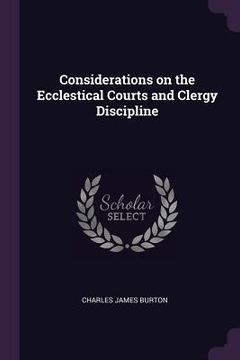 portada Considerations on the Ecclestical Courts and Clergy Discipline (en Inglés)