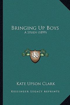 portada bringing up boys: a study (1899) (en Inglés)