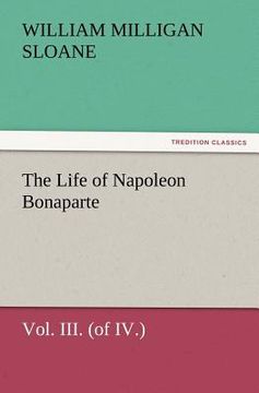 portada the life of napoleon bonaparte vol. iii. (of iv.) (en Inglés)