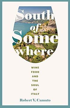 portada South of Somewhere: Wine, Food, and the Soul of Italy (at Table) (en Inglés)