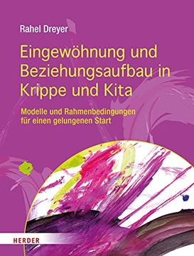 portada Eingewöhnung und Beziehungsaufbau in Krippe und Kita: Modelle und Rahmenbedingungen für Einen Gelungenen Start (en Alemán)