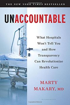 portada Unaccountable: What Hospitals Won't Tell You and How Transparency Can Revolutionize Health Care (en Inglés)