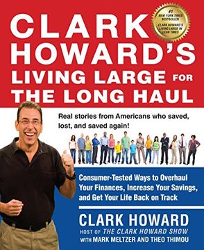 portada Clark Howard's Living Large for the Long Haul: Consumer-Tested Ways to Overhaul Your Finances, Increase Your Savings, and get y our Life Back on Track (in English)