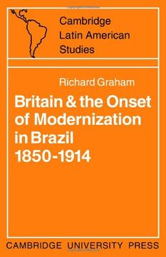 portada Britain and the Onset of Modernization in Brazil 1850-1914 (Cambridge Latin American Studies) (en Inglés)