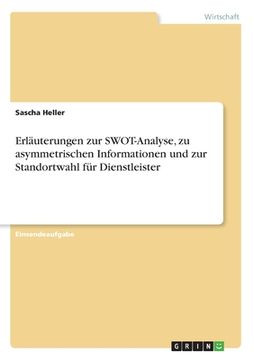 portada Erläuterungen zur SWOT-Analyse, zu asymmetrischen Informationen und zur Standortwahl für Dienstleister (en Alemán)