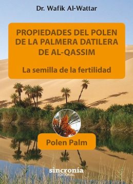 portada Propiedades del polen de la palmera datilera de Al-Qassim. La semilla de la fertilidad (in Spanish)