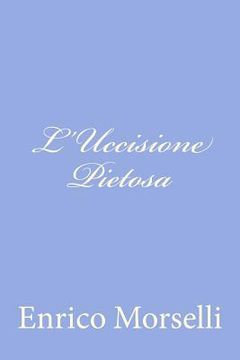 portada L'Uccisione Pietosa (in Italian)