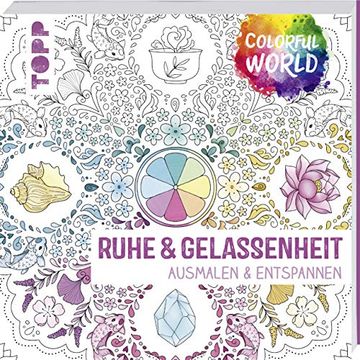 portada Colorful World - Ruhe & Gelassenheit: Ausmalen und Entspannen (en Alemán)
