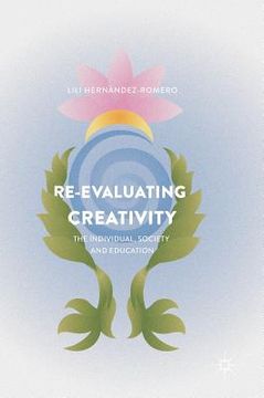 portada Re-Evaluating Creativity: The Individual, Society and Education (en Inglés)