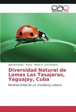 portada Diversidad Natural de Lomas Las Tasajeras, Yaguajay, Cuba: Biodiversidad de un inselberg cubano