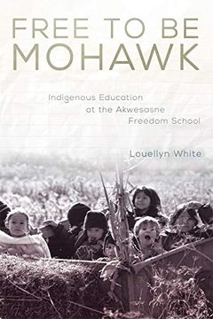 portada Free to be Mohawk: Indigenous Education at the Akwesasne Freedom School (New Directions in Native American Studies Series) (en Inglés)
