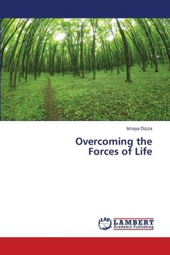 portada Overcoming the Forces of Life (in English)