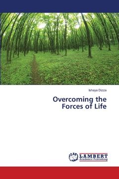 portada Overcoming the Forces of Life (en Inglés)