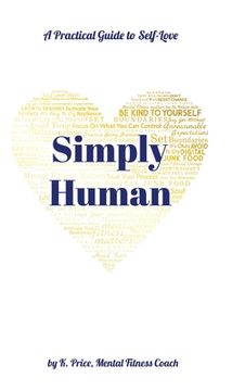 portada Simply Human: A Practical Guide to Self-Love (en Inglés)