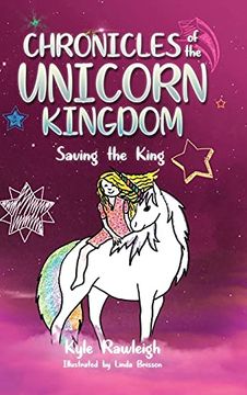 portada Chronicles of the Unicorn Kingdom: Saving the King (1) (en Inglés)