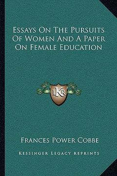 portada essays on the pursuits of women and a paper on female education (en Inglés)