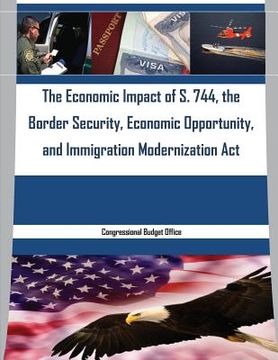 portada The Economic Impact of S. 744, the Border Security, Economic Opportunity, and Immigration Modernization Act (en Inglés)
