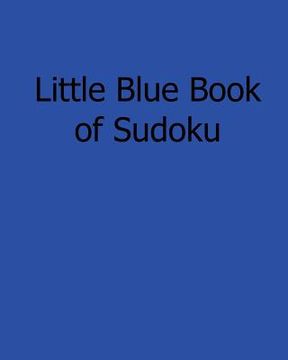 portada Little Blue Book of Sudoku: Fun, Large Grid Sudoku Puzzles (in English)