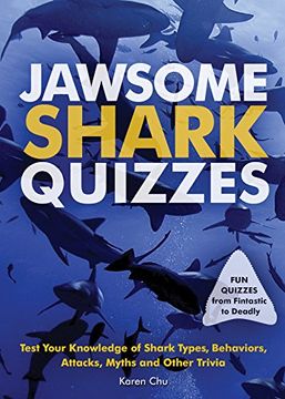 portada Jawsome Shark Quizzes: Test Your Knowledge of Shark Types, Behaviors, Attacks, Legends and Other Trivia (en Inglés)