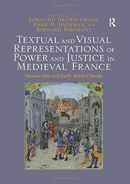 portada Textual and Visual Representations of Power and Justice in Medieval France: Manuscripts and Early Printed Books (in English)