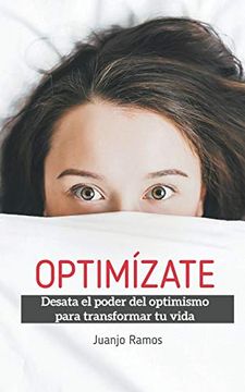 portada Optimízate. Desata el Poder del Optimismo Para Transformar tu Vida (in Spanish)