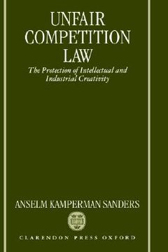 portada unfair competition law ' the protection of intellectual and industrial creativity ' (en Inglés)
