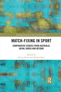 portada Match-Fixing in Sport: Comparative Studies From Australia, Japan, Korea and Beyond (Routledge Research in Sport and Corruption) 