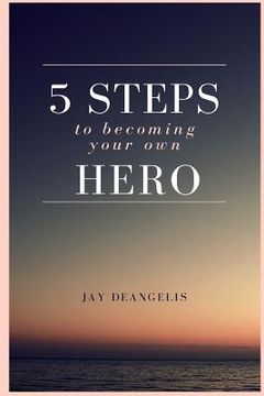 portada 5 Steps to Becoming Your Own Hero (en Inglés)
