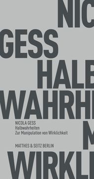 portada Halbwahrheiten: Zur Manipulation von Wirklichkeit. Fröhliche Wissenschaft; 174 (in German)