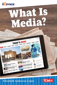 portada What is Media? (Icivics) (in English)